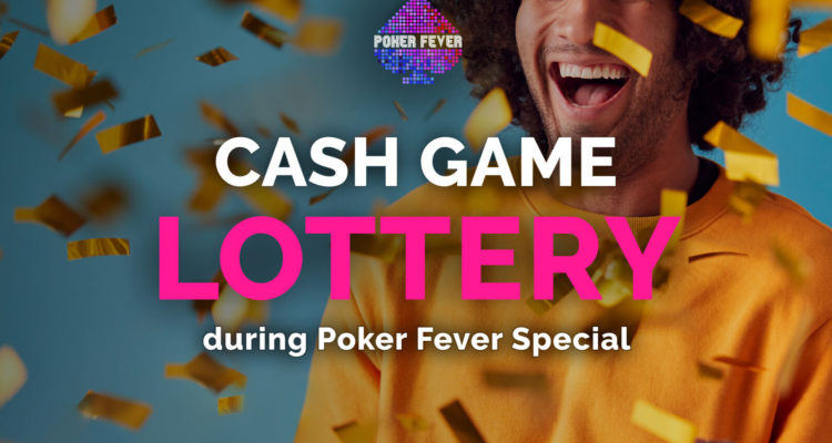 Poker Fever Special Cash Game Lottery